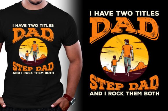 I Have Two Titles Dad Step Dad Graphics
