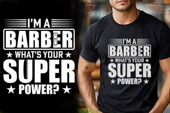 I M a BARBER WHAT S YOUR SUPER POWER TSH Graphics