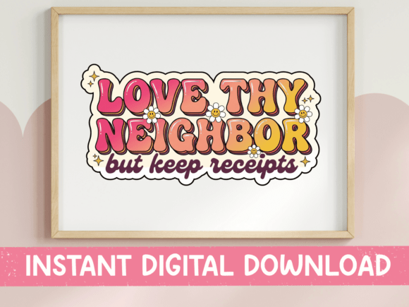 Love Thy Neighbor but Keep Receipts