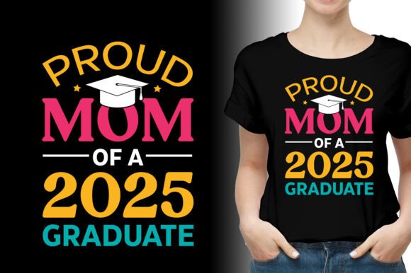 Proud Mom of a 2025 Graduate Graphics