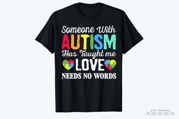 Someone with Autism Has Taught Me Love Graphics and Print Templates
