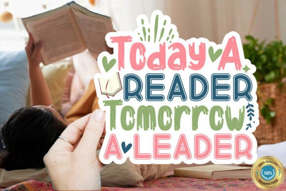 Today a Reader Tomorrow a Leader Sticker: Graphics for Creative Projects